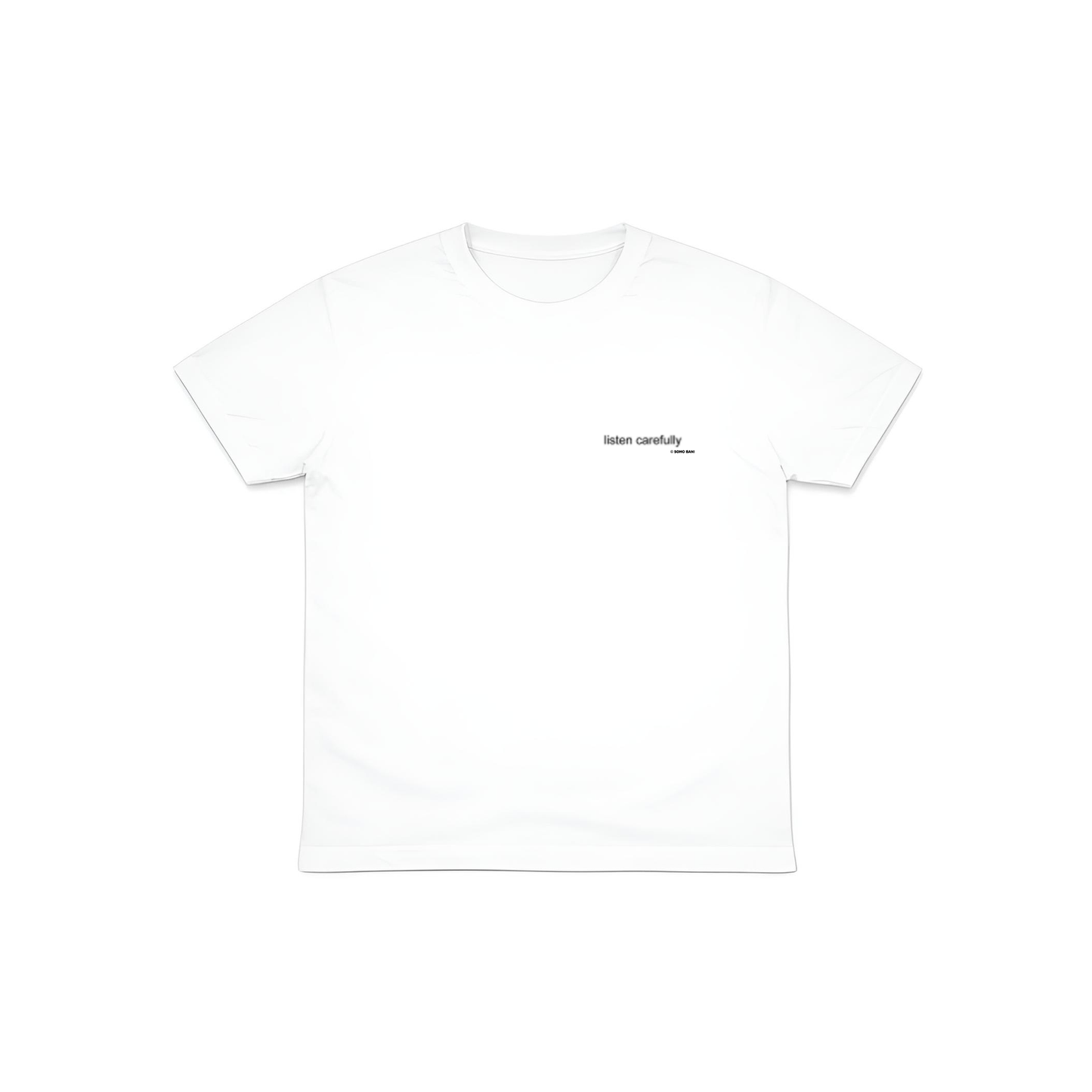 listen carefully T-SHIRT